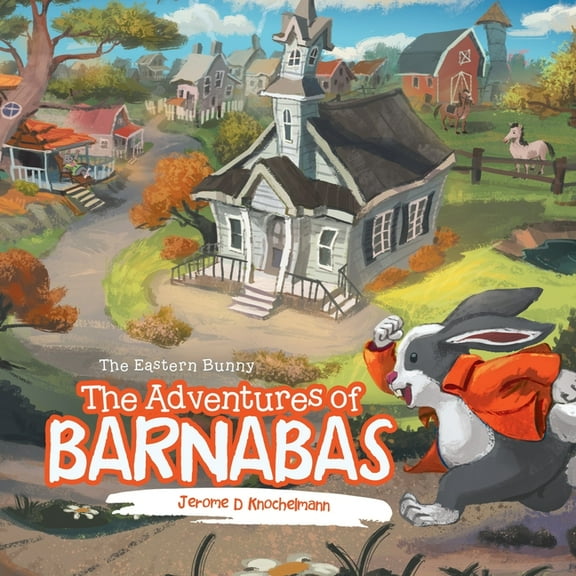 The Adventures of Barnabas: The Eastern Bunny, (Paperback)