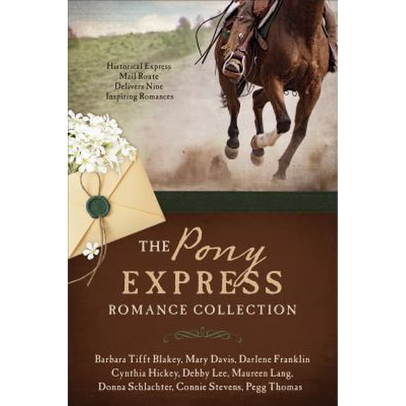 Pre-Owned The Pony Express Romance Collection: Historic Express Mail Route Delivers Nine Inspiring Romances (Paperback) 1683221176 9781683221173