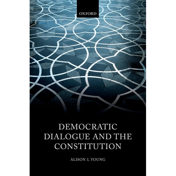 Democratic Dialogue and the Constitution, (Hardcover)