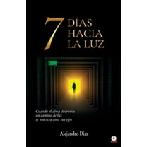7 dÃ­as hacia la luz, (Paperback)