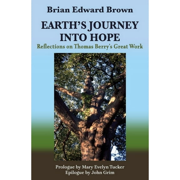 Ecology and Justice Earth's Journey Into Hope: Reflections on Thomas Berry's Great Work, (Paperback)
