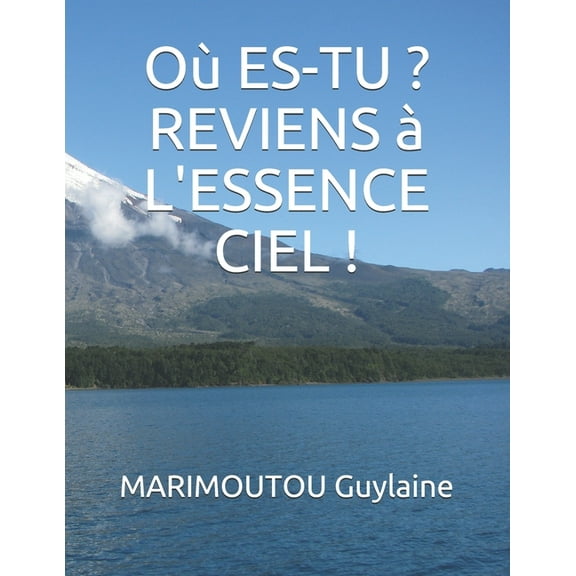 Où es-tu Reviens à l'Essence Ciel ! (Paperback)