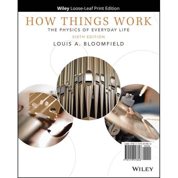 How Things Work: The Physics of Everyday Life, (Loose Leaf)