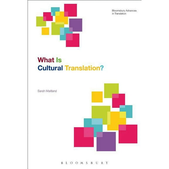 Bloomsbury Advances in Translation What Is Cultural Translation?, (Paperback)