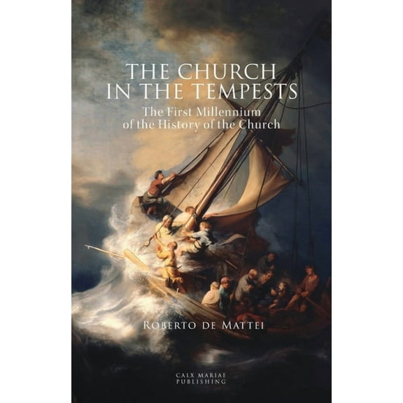 The Church in the Tempests: The First Millennium of the History of the Church, (Paperback)