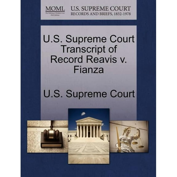 U.S. Supreme Court Transcript of Record Reavis V. Fianza (Paperback)