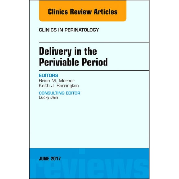 Delivery in the Periviable Period, An Issue of Clinics in Perinatology