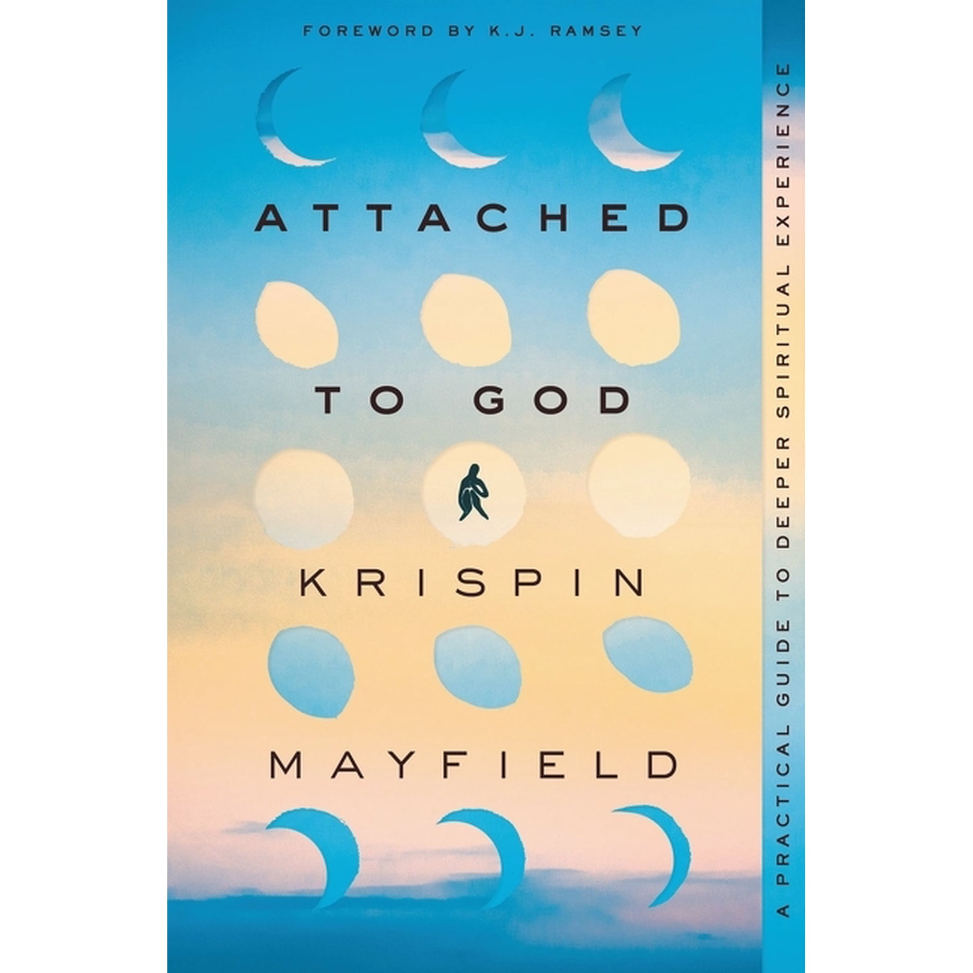 Attached to God: A Practical Guide to Deeper Spiritual Experience, (Paperback)