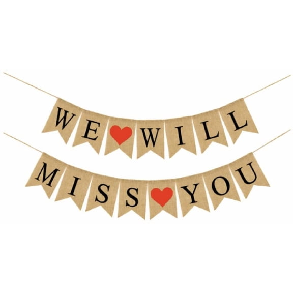 WE WILL MISS YOU Banner Burlap Bunting Banner Garland Flags for Valentine's Day Wedding Party Decorations