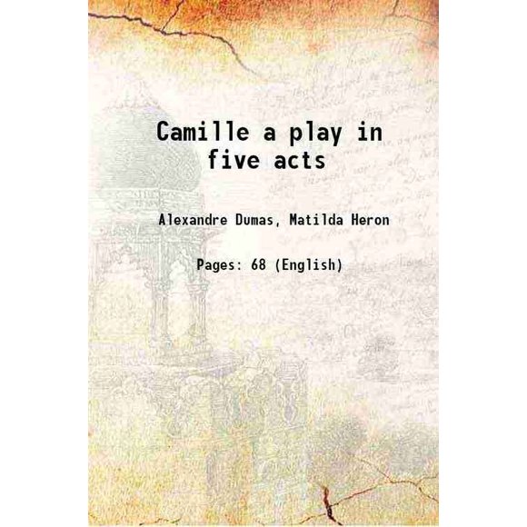 Camille en Cinq Pièces 1856 [Relié]