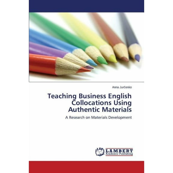 Teaching Business English Collocations Using Authentic Materials (Paperback)