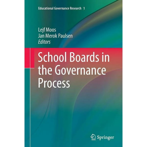 Educational Governance Research School Boards in the Governance Process, Book 1, (Paperback)