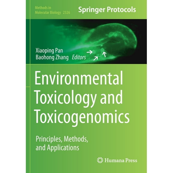 Methods in Molecular Biology Environmental Toxicology and Toxicogenomics: Principles, Methods, and Applications, Book 2326, (Paperback)