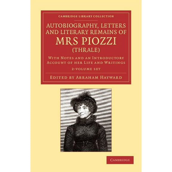Cambridge Library Collection - Literary Studies: Autobiography, Letters and Literary Remains of Mrs Piozzi (Thrale) 2 Volume Set: With Notes and an Introductory Account of Her Life and Writings (Other