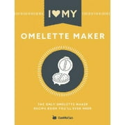 COOKNATION I Love My Omelette Maker: The Only Omelette Maker Recipe Book You'll Ever Need (Paperback)