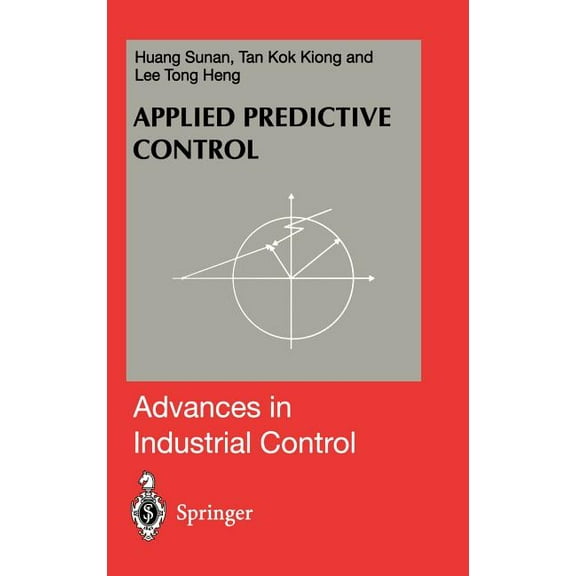 Advances in Industrial Control Applied Predictive Control, (Hardcover)