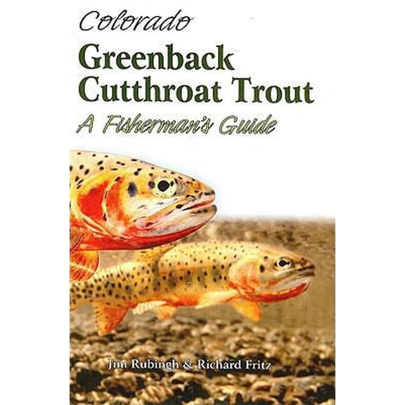 Pre-Owned Colorado Greenback Cutthroat Trout: A Fisherman's Guide (Paperback) 1571884475 9781571884473