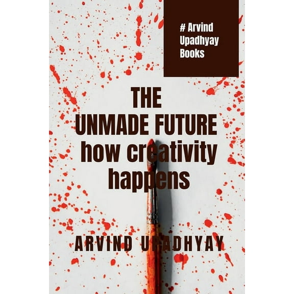 The Unmade Future, (Paperback)