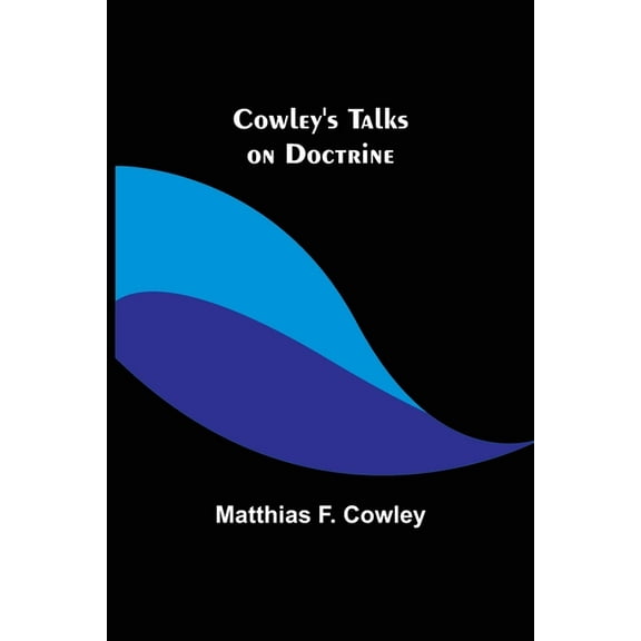 Cowley's Talks on Doctrine, (Paperback)