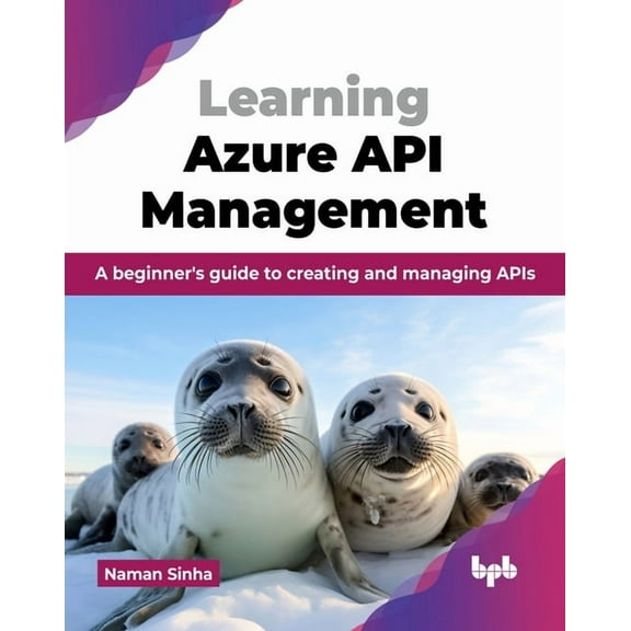 Learning Azure API Management: A beginner's guide to creating and managing APIs (English Edition), (Paperback)