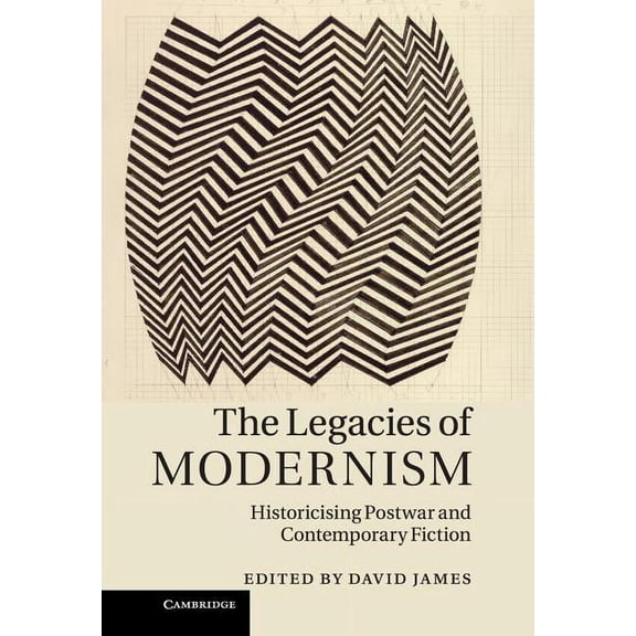 The Legacies of Modernism, (Hardcover)