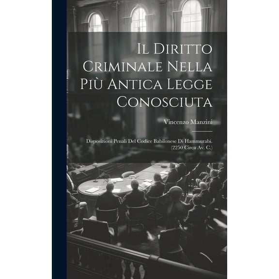 Il Diritto Criminale Nella Più Antica Legge Conosciuta (Hardcover)