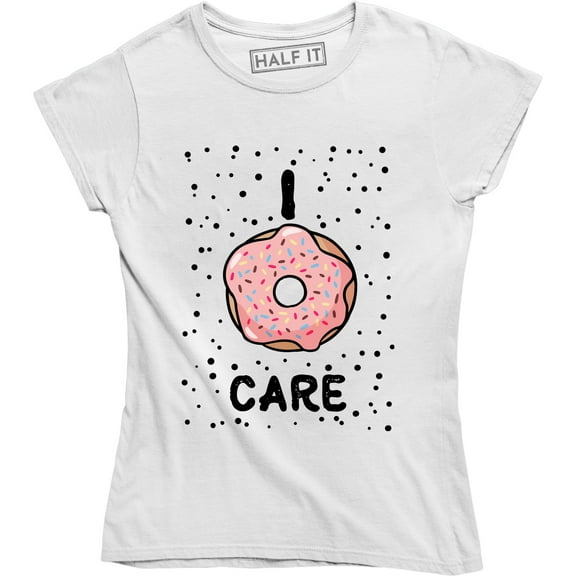 I Doughnut Care - Funny Foodie Lover Women's T-Shirt