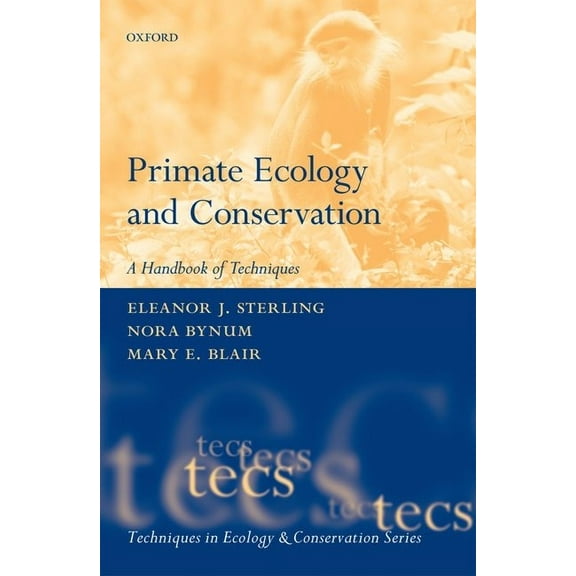 Techniques in Ecology & Conservation Primate Ecology and Conservation: A Handbook of Techniques, (Paperback)