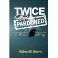 thumbnail image 1 of Pre-Owned Twice Pardoned: Autobiography (Paperback) 0692214496 9780692214497, 1 of 1