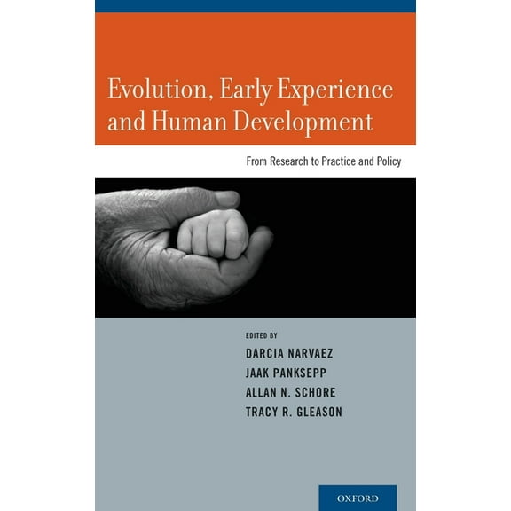 Evolution, Early Experience and Human Development: From Research to Practice and Policy, (Hardcover)