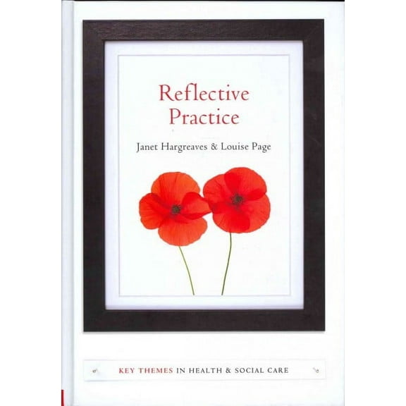 Key Themes in Health and Social Care: Reflective Practice (Hardcover)