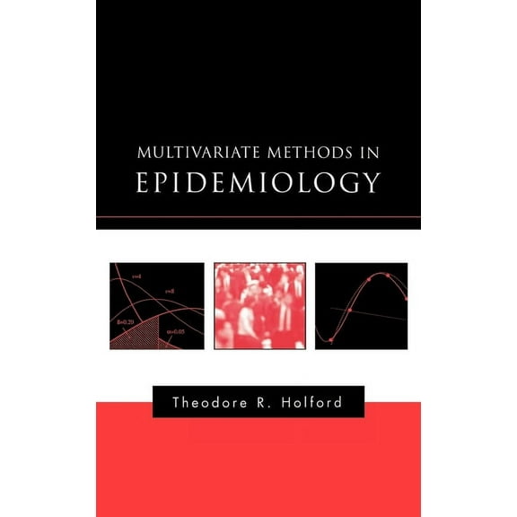 Monographs in Epidemiology and Biostatis Multivariate Methods in Epidemiology, Book 32, (Hardcover)