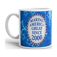 thumbnail image 2 of Making America Great Since 2000 Coffee Tea Ceramic Mug Office Work Cup Gift 15oz, 2 of 3