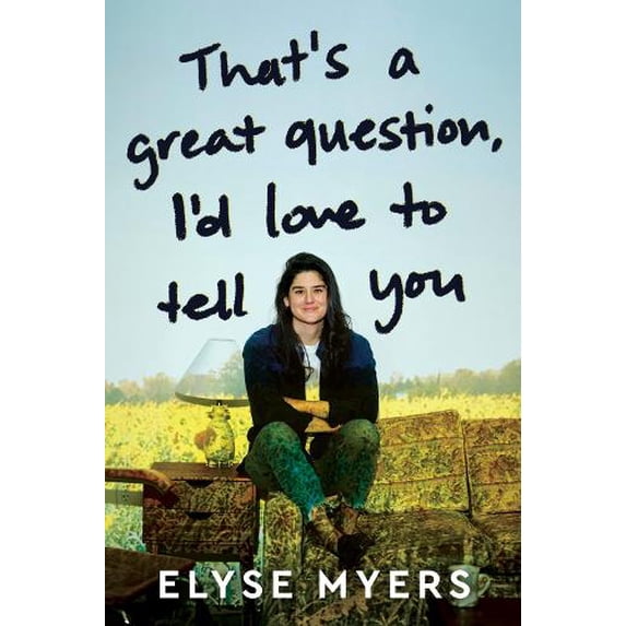 Pre-Owned That's a Great Question, I'd Love to Tell You, 9780063381308, 0063381303, Hardcover,