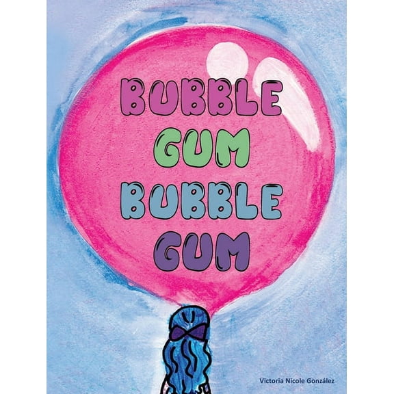 Bubble Gum Bubble Gum, (Hardcover)