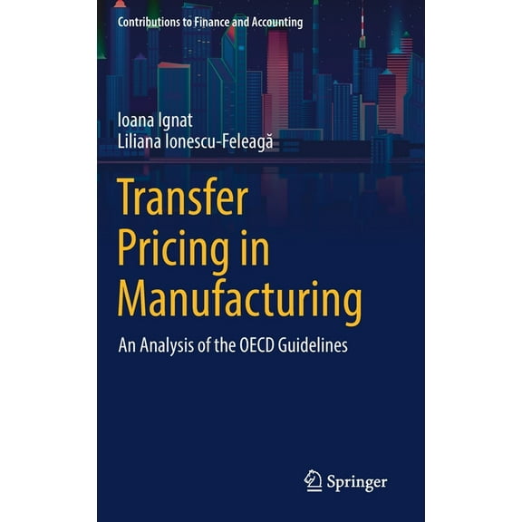 Contributions to Finance and Accounting Transfer Pricing in Manufacturing: An Analysis of the OECD Guidelines, (Hardcover)