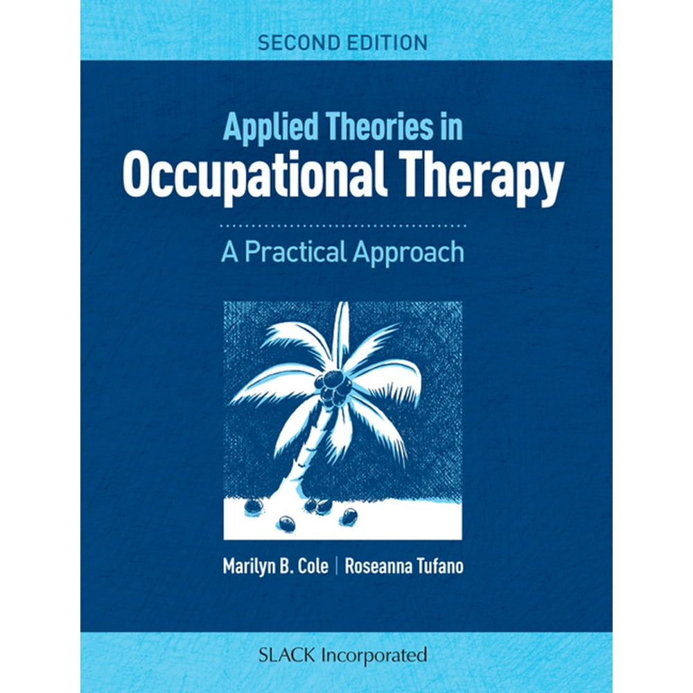 Applied Theories in Occupational Therapy A Practical Approach