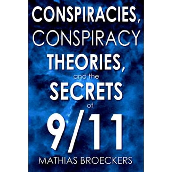 Pre-Owned Conspiracies, Conspiracy Theories, and the Secrets of 9/11 (Paperback) by Mathias Broeckers