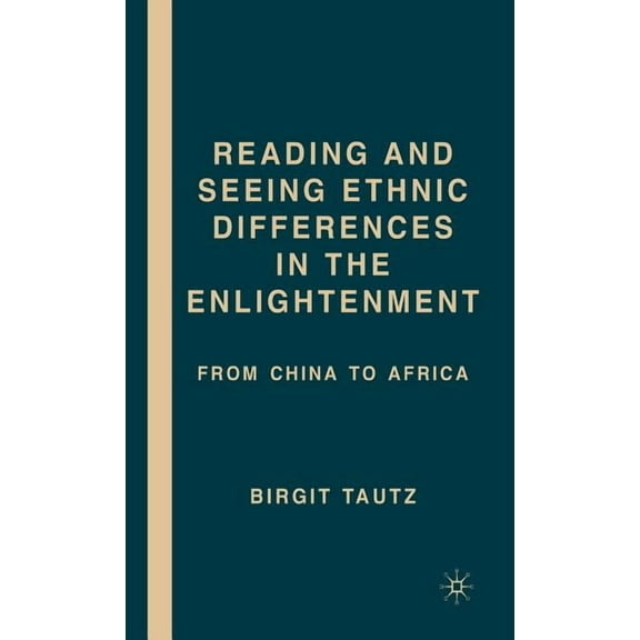 Reading and Seeing Ethnic Differences in the Enlightenment: From China to Africa, (Hardcover)