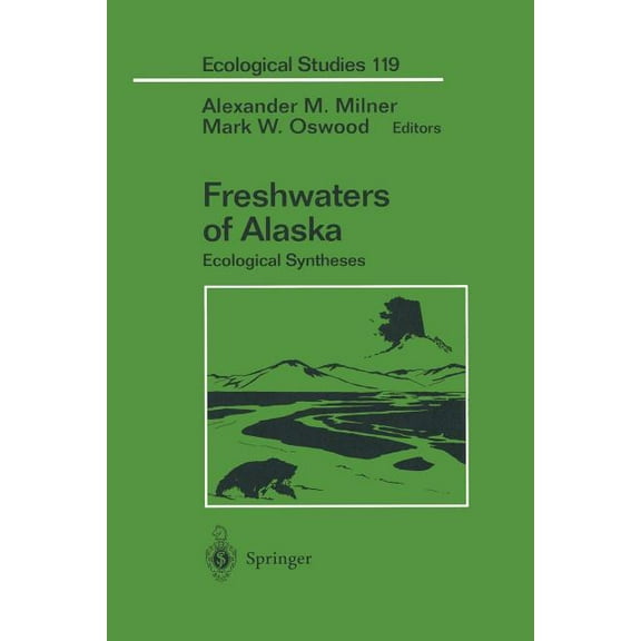 Ecological Studies Freshwaters of Alaska: Ecological Syntheses, Book 119, (Paperback)