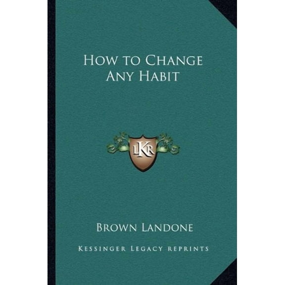 How to Change Any Habit (Paperback)
