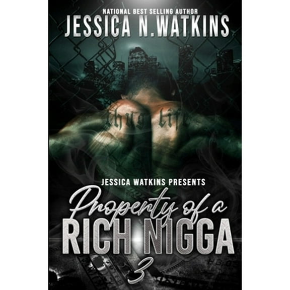 Property of a Rich Nigga 3: The Finale (Paperback) by Jessica N Watkins
