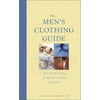 The Men's Clothing Guide: How and Where to Buy the Best Men's Clothing in America [Paperback - Used]