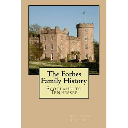 Forbes Family History: Scotland to Tennessee -