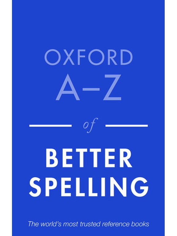 Pre-Owned Oxford A-Z of Better Spelling (Paperback) 0199684626 9780199684625
