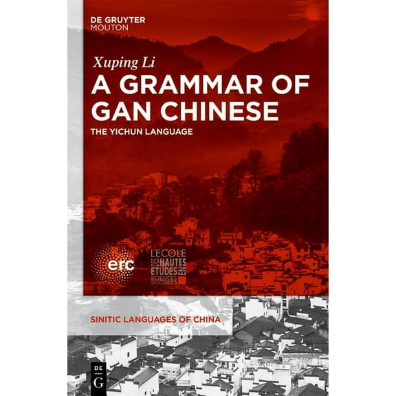 Sinitic Languages of China [Slch] A Grammar of Gan Chinese, Book 1, (Hardcover)