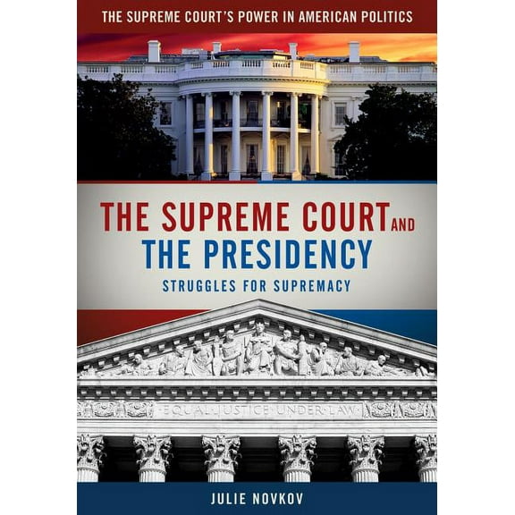 Supreme Court′s Power in Ameri The Supreme Court and the Presidency: Struggles for Supremacy, (Hardcover)