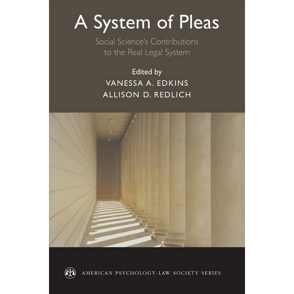 American Psychology-Law Society A System of Pleas: Social Sciences Contributions to the Real Legal System, (Paperback)