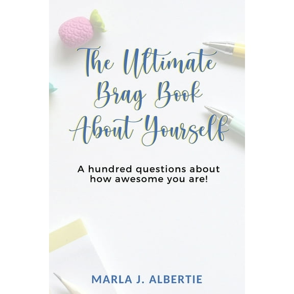 The Ultimate Bragbook: 100 questions about how awesome you are, (Paperback)