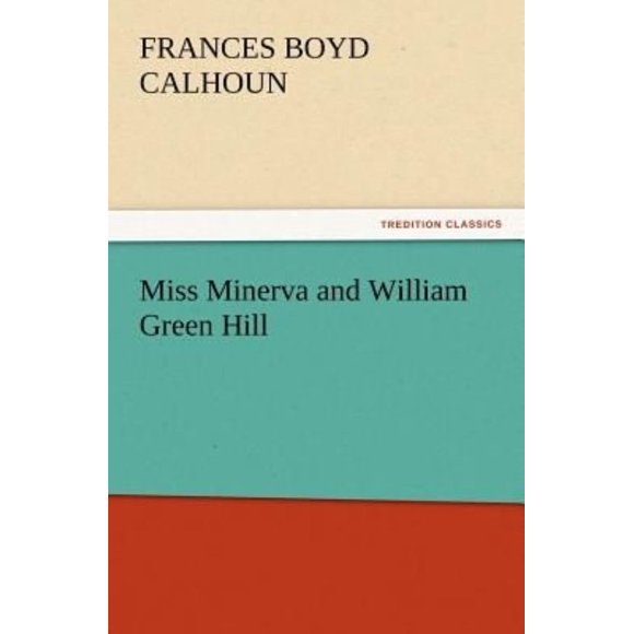 Miss Minerva et William Green Hill